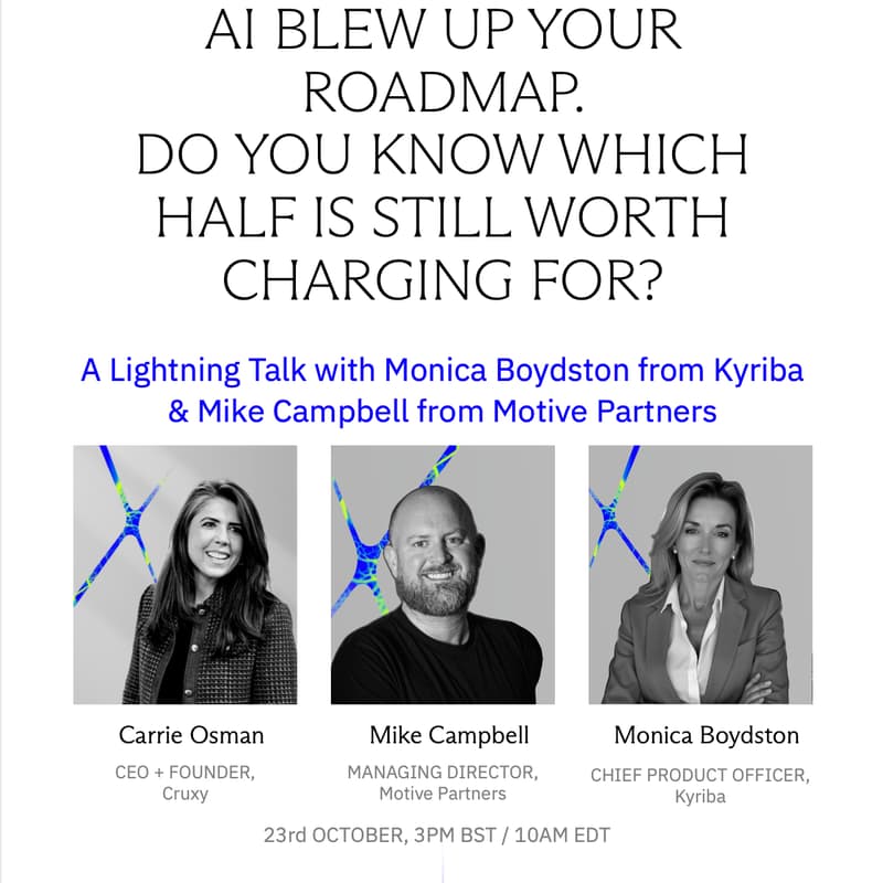 Cover Image for AI Blew Up Your Roadmap. Do You Know Which Half Is Still Worth Charging For?
