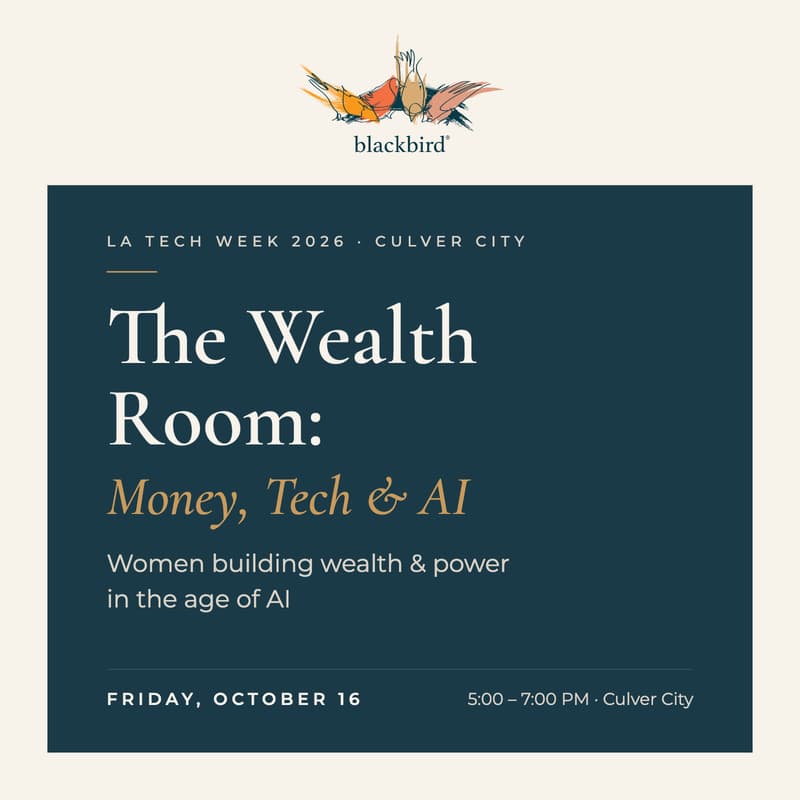 Cover Image for The Blackbird Lounge | Women's Wealth Room: Money, Tech & AI · LA Tech Week Reception