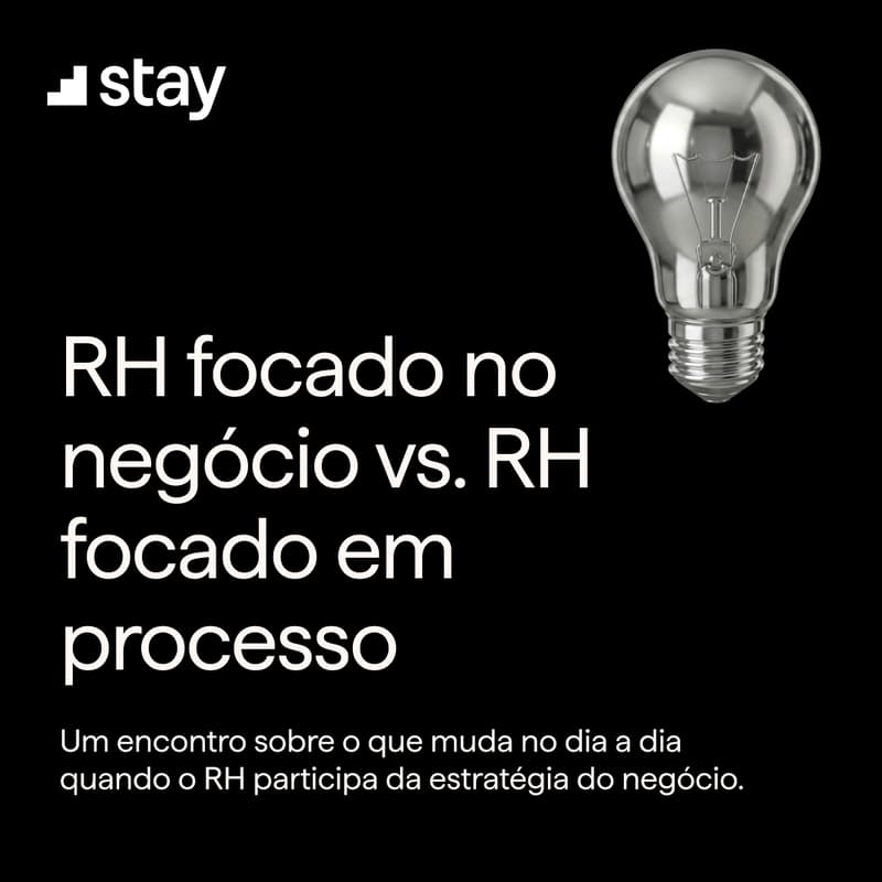 Cover Image for Stay | RH focado no negócio vs. RH focado em processo