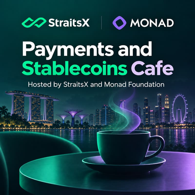 Cover Image for Payments and Stablecoins Cafe in MBS w/ Monad Foundation and StraitsX