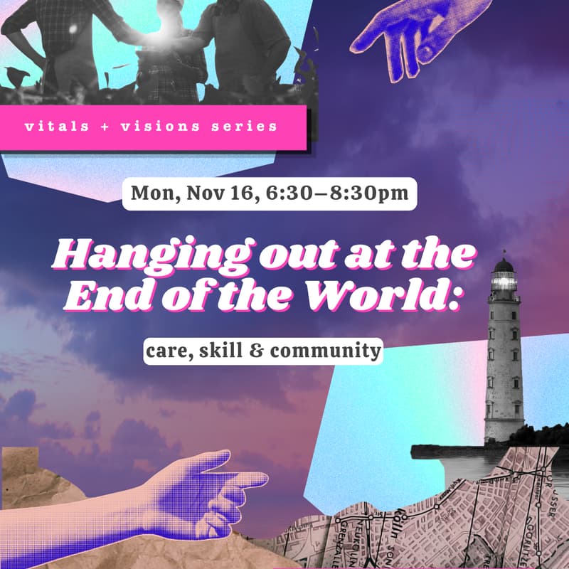 Cover Image for Hanging Out At the End of the World: discussions on collective living in the metacrsis