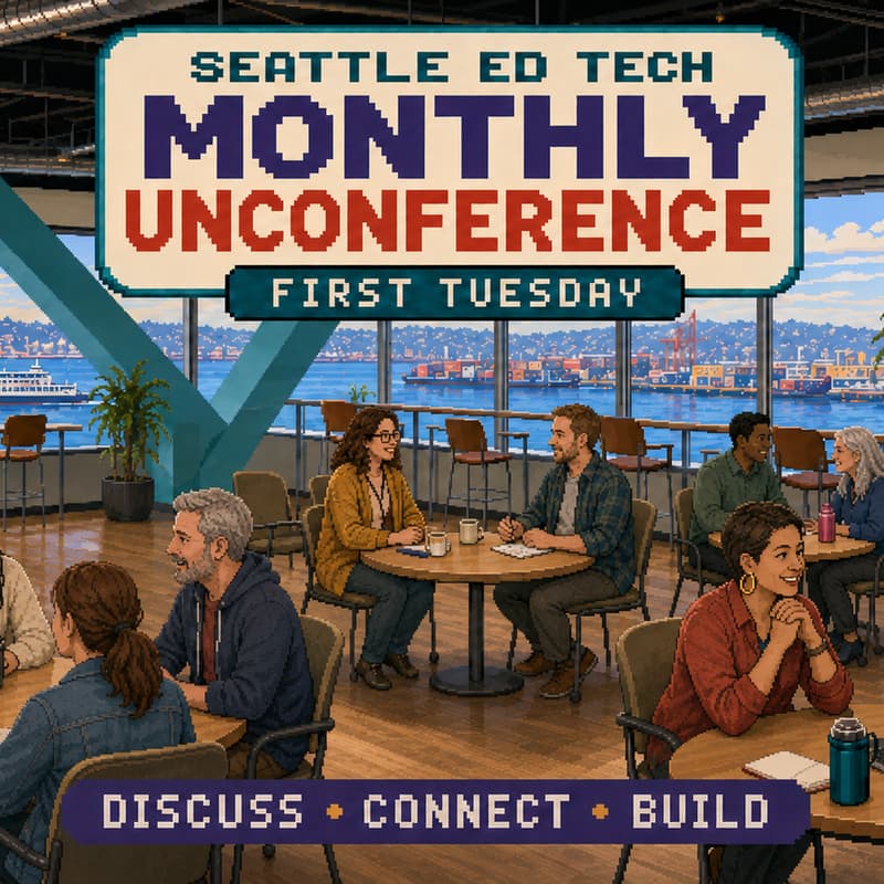 Cover Image for Seattle Ed Tech Monthly Unconference
