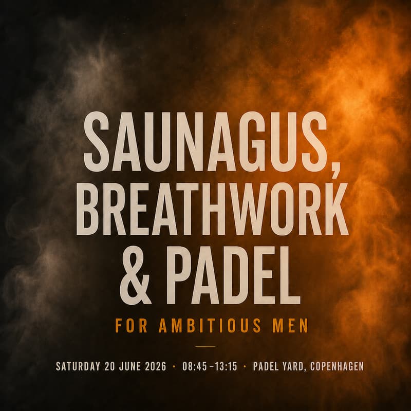 Cover Image for Saunagus, Breathwork & Padel for Ambitious Men [Foundry 02]