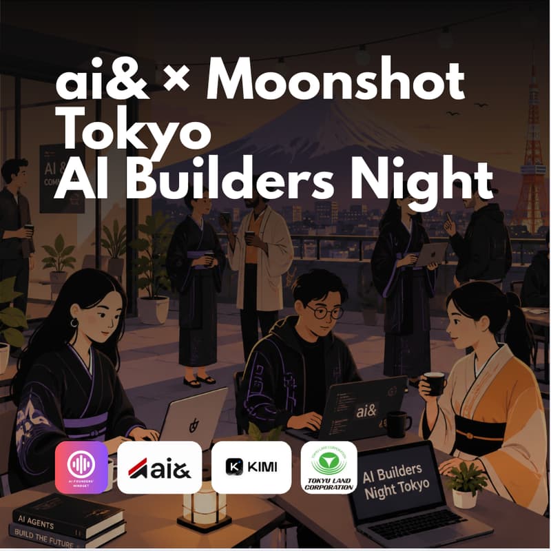 Cover Image for ai& × Moonshot Tokyo AI Builders Night