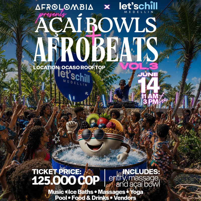 Cover Image for AFROLOMBIA x Lets Chill Medellín Presents: Açaí Bowls + Afrobeats Vol. 3