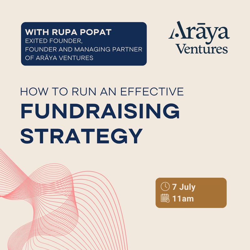 Cover Image for Arāya Ventures Masterclass - Running an Effective Fundraising Strategy with Rupa Popat