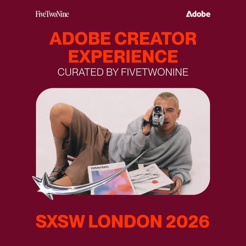 Cover Image for Adobe Creator Experience at SXSW London • Curated by FiveTwoNine - DAY 1