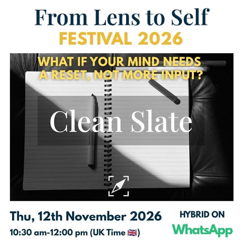 Cover Image for Clean Slate · Does Your Mind Need a Reset? (HYBRID ON WHATSAPP) From Lens to Self Festival 2026