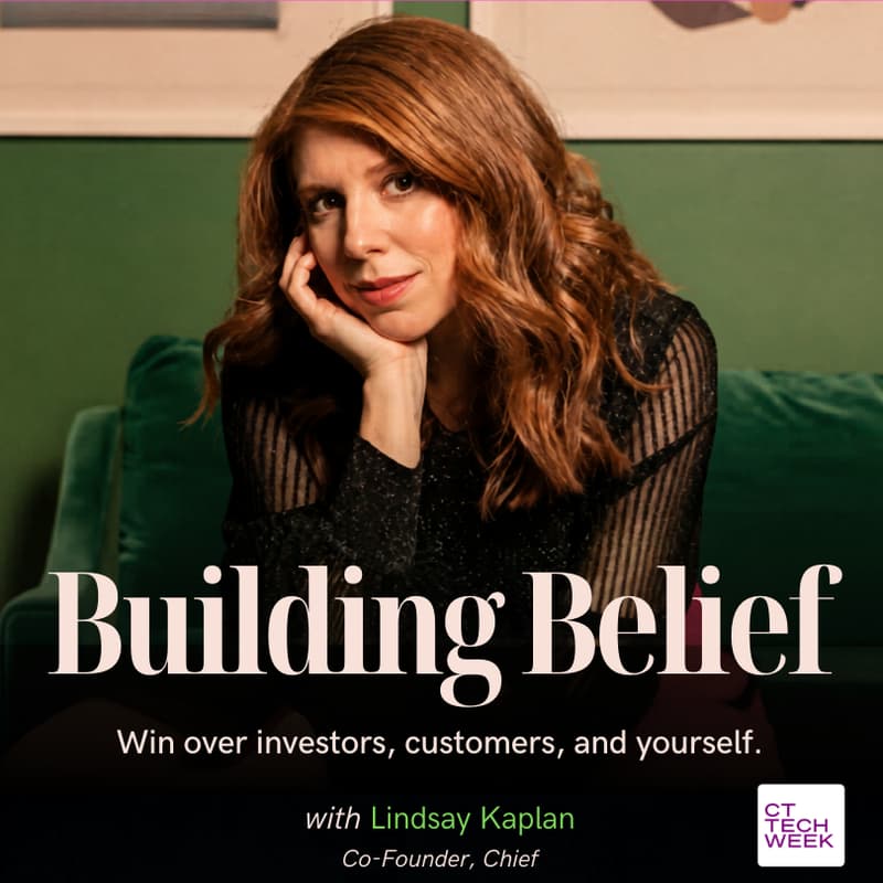 Cover Image for Building Belief: Win over investors, customers and yourself to succeed #CTTechWeek