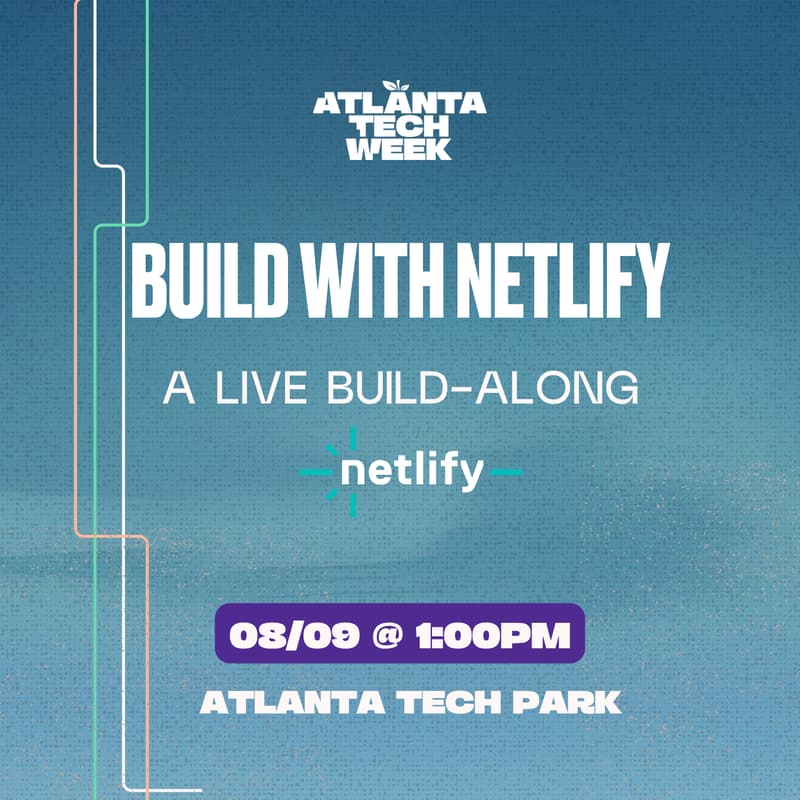 Cover Image for Build with Netlify | #ATLTechWeek