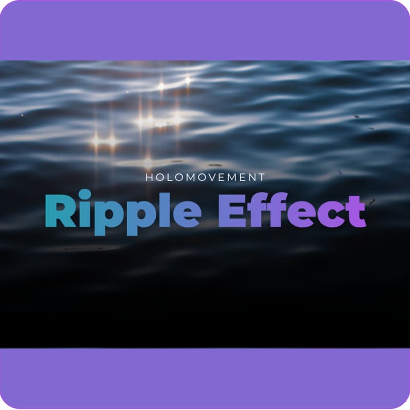 Cover Image for Holomovement's September Ripple Effect
