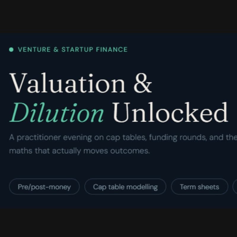Cover Image for Masterclass #5: Valuation & Dilution with Dilip Maurya