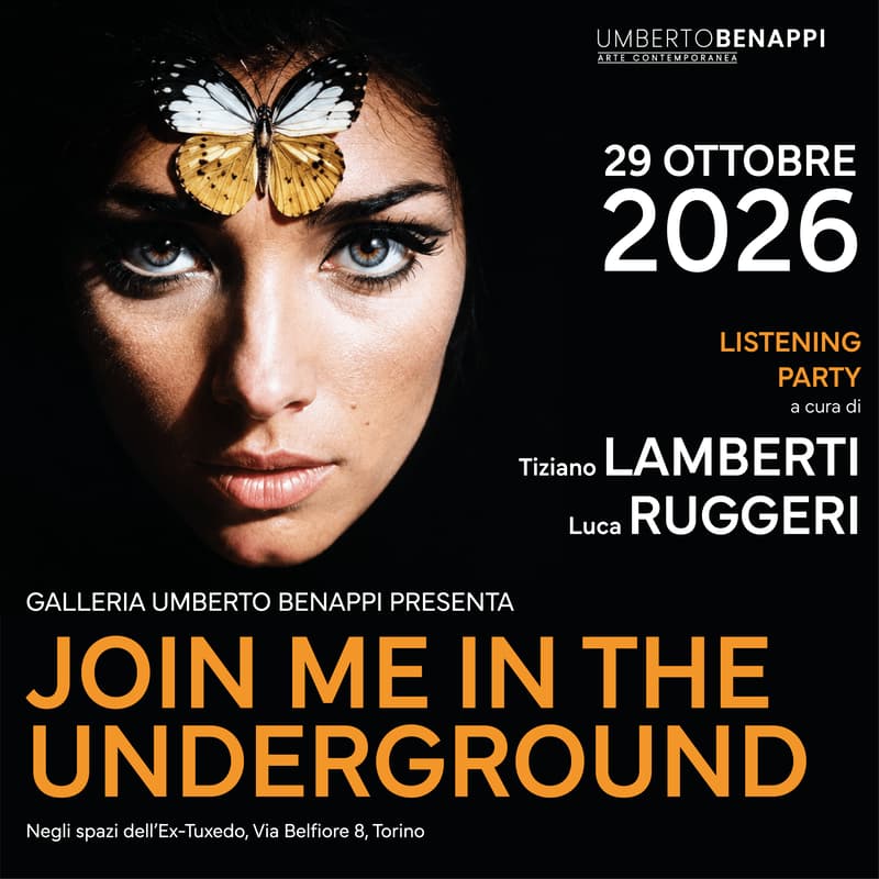 Cover Image for JOIN ME IN THE UNDERGROUND | MOSTRA COLLETTIVA E LISTENING PARTY | TIZIANO LAMBERTI + LUCA RUGGERI | 29.10.2026 | h. 21-24 | UMBERTO BENAPPI