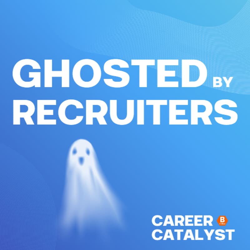 Cover Image for Ghosted by Recruiters!