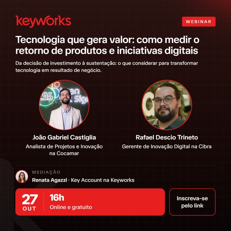Cover Image for WEBINAR | KEYWORKS - Tecnologia que gera valor: como medir o retorno de produtos e iniciativas digitais