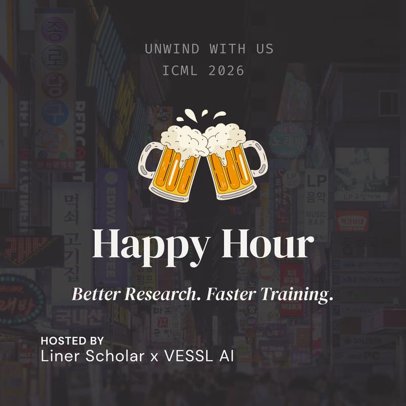 Cover Image for ICML Happy Hour 🍺🍕 Liner x VESSL AI: Research to Scale