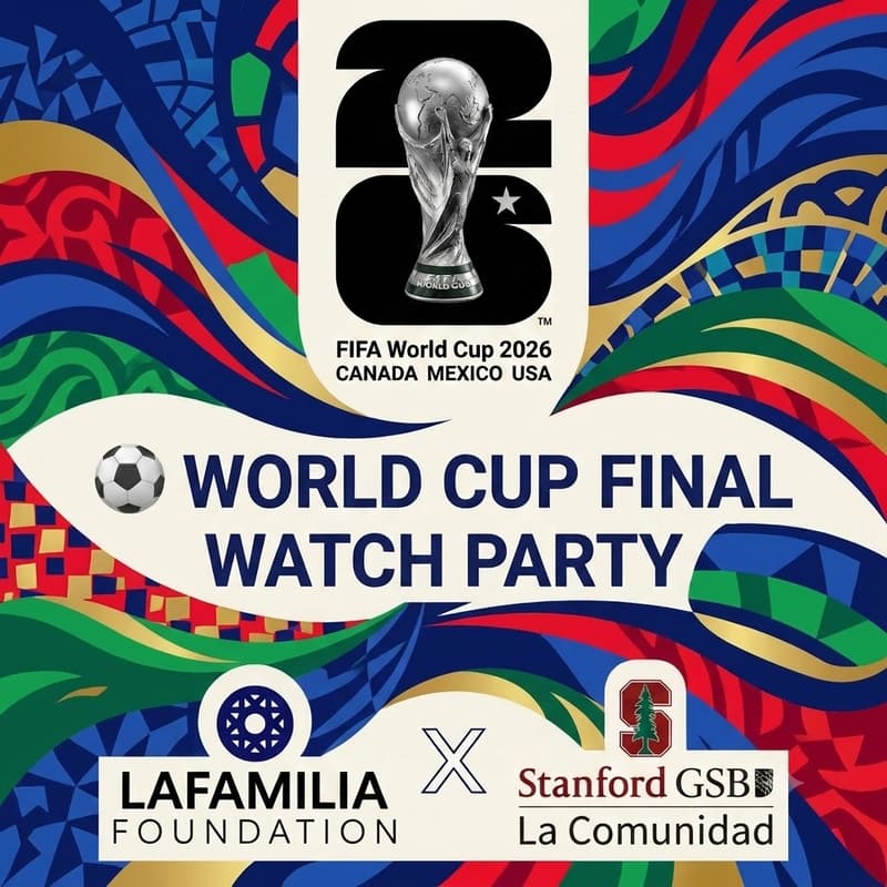Cover Image for ⚽️ WORLD CUP FINAL WATCH PARTY: LaFamilia X Stanford GSB’s La Comunidad