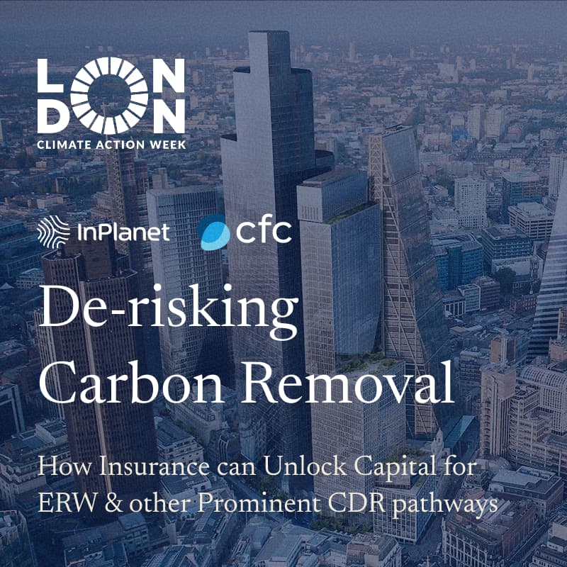 Cover Image for De-risking Carbon Removal: How Insurance can Unlock Capital for ERW & other Prominent CDR pathways - London Climate Action Week 2026