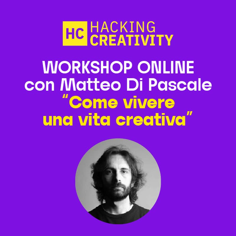 Cover Image for "Come vivere una vita creativa” con Matteo di Pascale per community HC