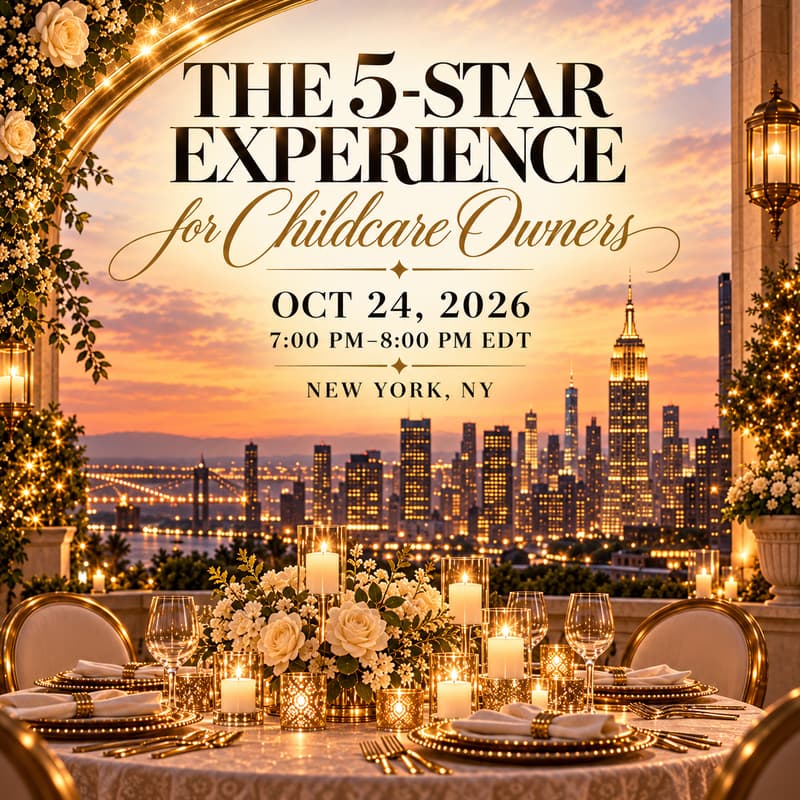 Cover Image for The 5-STAR Experience for Childcare Owners in New York, NY