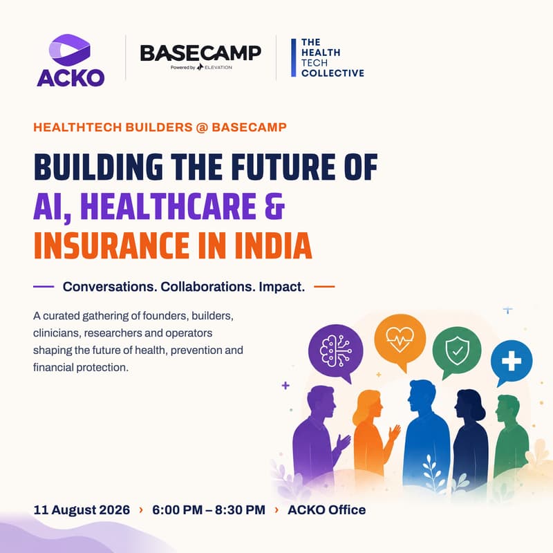 Cover Image for HealthTech Builders: Building the Future of AI, Healthcare & Insurance in India | ACKO x Basecamp x THC