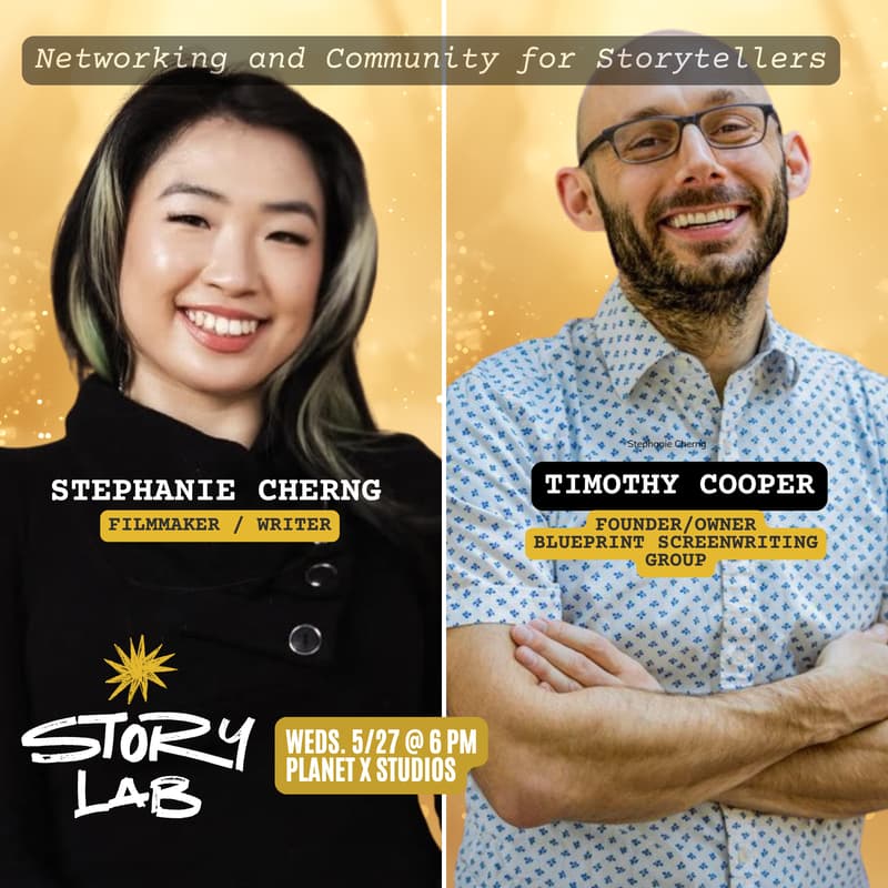 Cover Image for Story Lab NYC IRL: Stephanie Cherng (Filmmaker/Writer) & Timothy Cooper (Filmmaker/Writer and Founder, Blueprint Screenwriting Group)