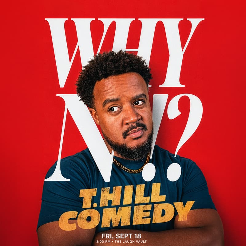 Cover Image for WHY N!? T. Hill Comedy | The Laugh Vault (21+)