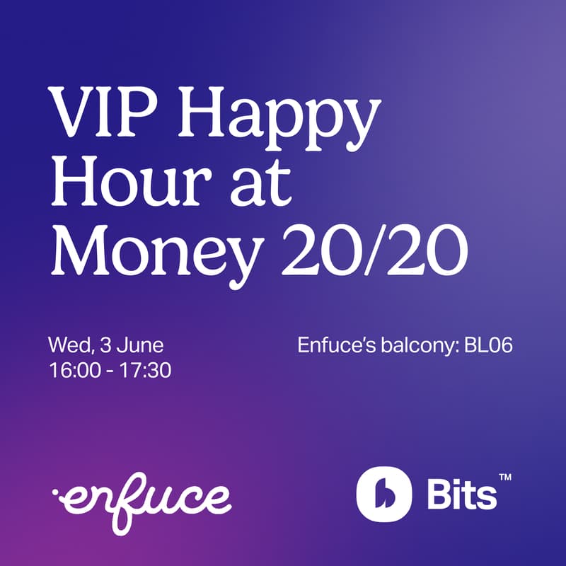 Cover Image for Money 20/20 Europe: VIP Happy Hour with Enfuce and Bits Technology