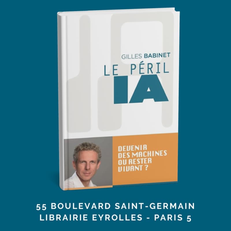 Cover Image for Dédicace Le Péril IA : Devenir des machines ou rester vivants ? de Gilles Babinet