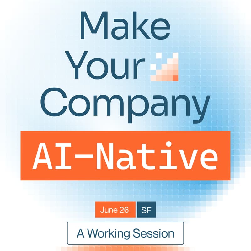 Cover Image for Make Your Company AI Native: A working session for founders and operators