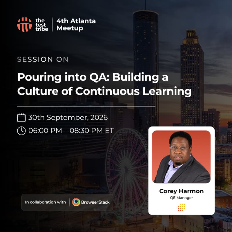 Cover Image for Pouring into QA: Building a Culture of Continuous Learning | 4th Atlanta Meetup