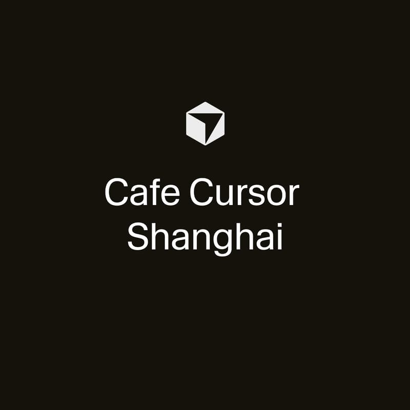 Cover Image for Cafe Cursor Shanghai
