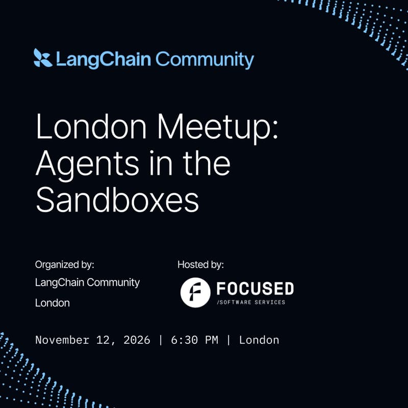 Cover Image for Agents in the Sandboxes — LangChain Community London × Focused.io
