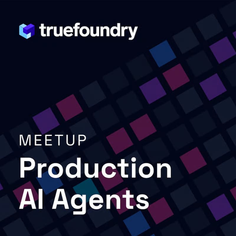 Cover Image for Production AI Agents Meetup by TrueFoundry x Lynk
