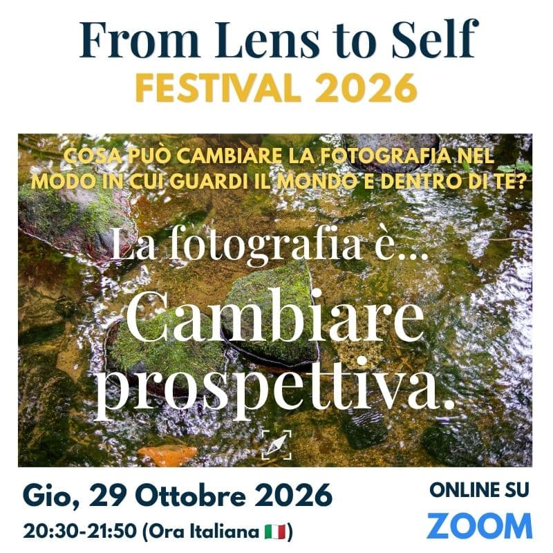 Cover Image for La fotografia è… Cambiare prospettiva - From Lens to Self Festival 2026