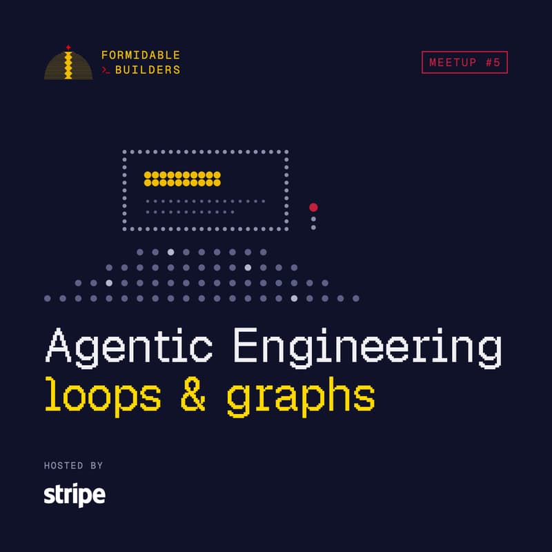 Cover Image for Agentic loops and graphs - Formidable Builders x Stripe