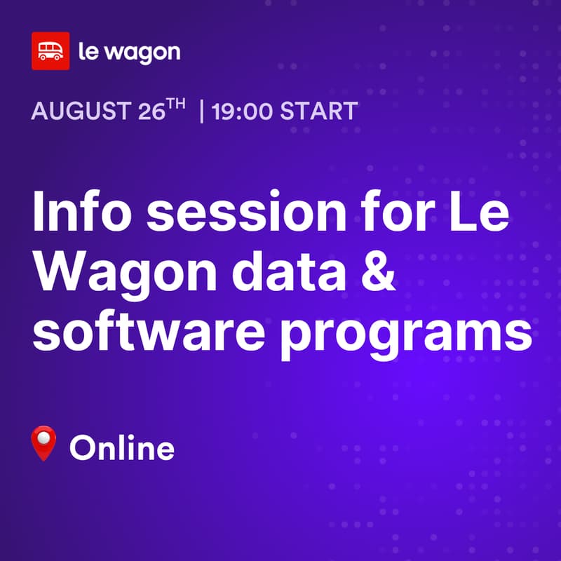 Cover Image for ONLINE 🌟 Info session for Le Wagon Software & Data bootcamps