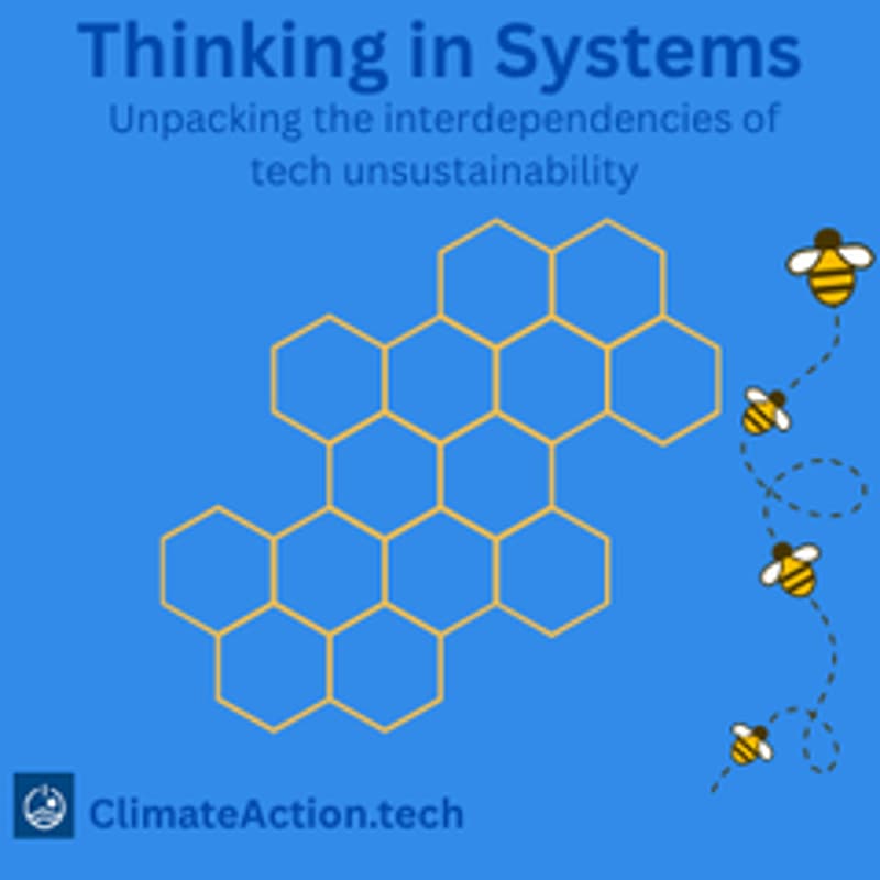 Cover Image for Thinking in systems: Unpacking the interdependencies of tech unsustainability