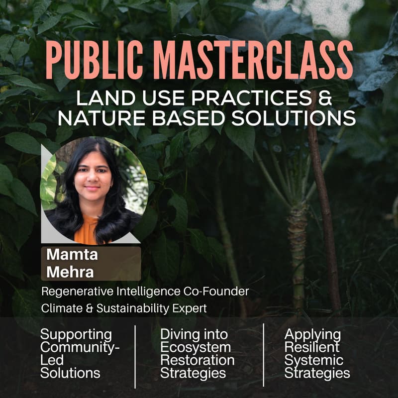 Cover Image for Masterclass on Land Use and Nature-Based Solutions with Dr. Mamta Mehra