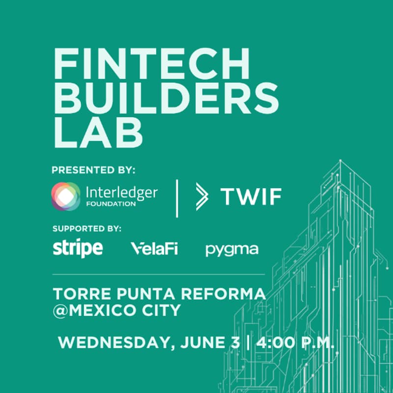 Cover Image for Fintech Builders Lab presented by Interledger Foundation, VelaFi, Pygma and TWIF @ Mexico City