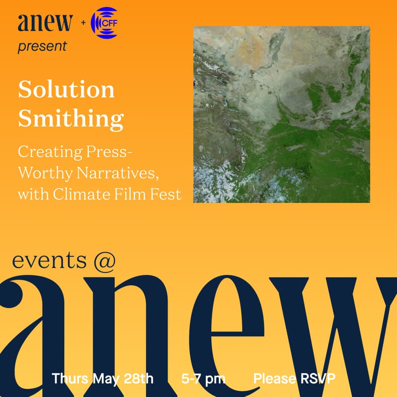Cover Image for Solution Smithing: How to Create Press-Worthy Narratives, with Climate Film Fest