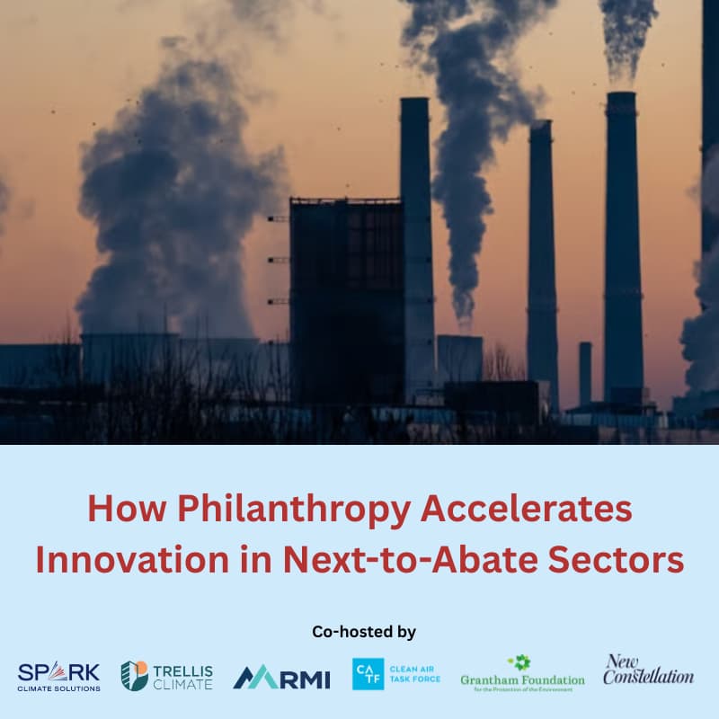 Cover Image for How Philanthropy Accelerates Innovation in Next-to-Abate Sectors: From Ideas to Market