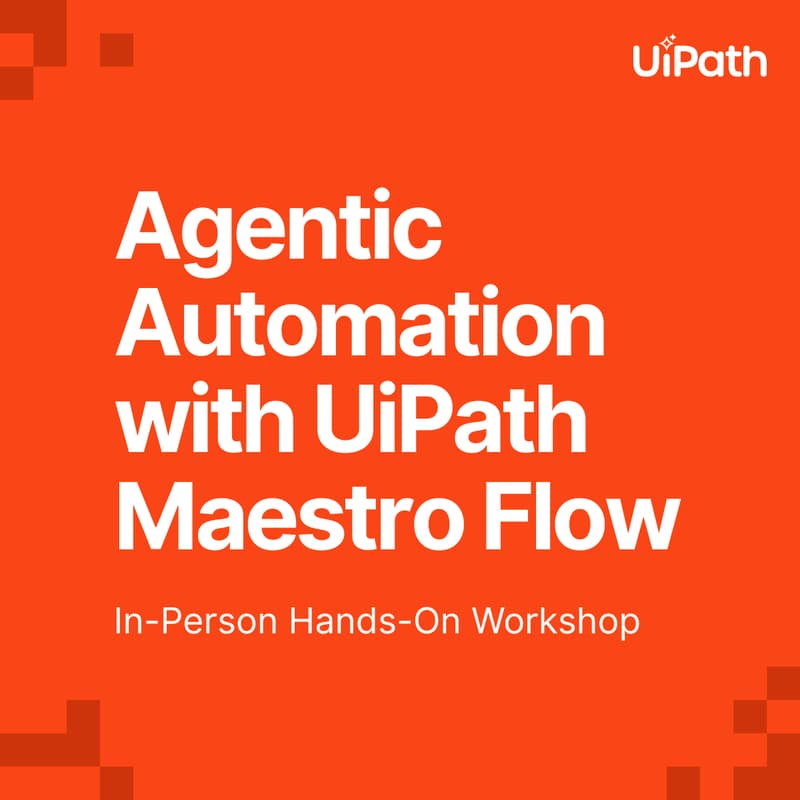 Cover Image for Powering Agentic Automation with UiPath Maestro Flow