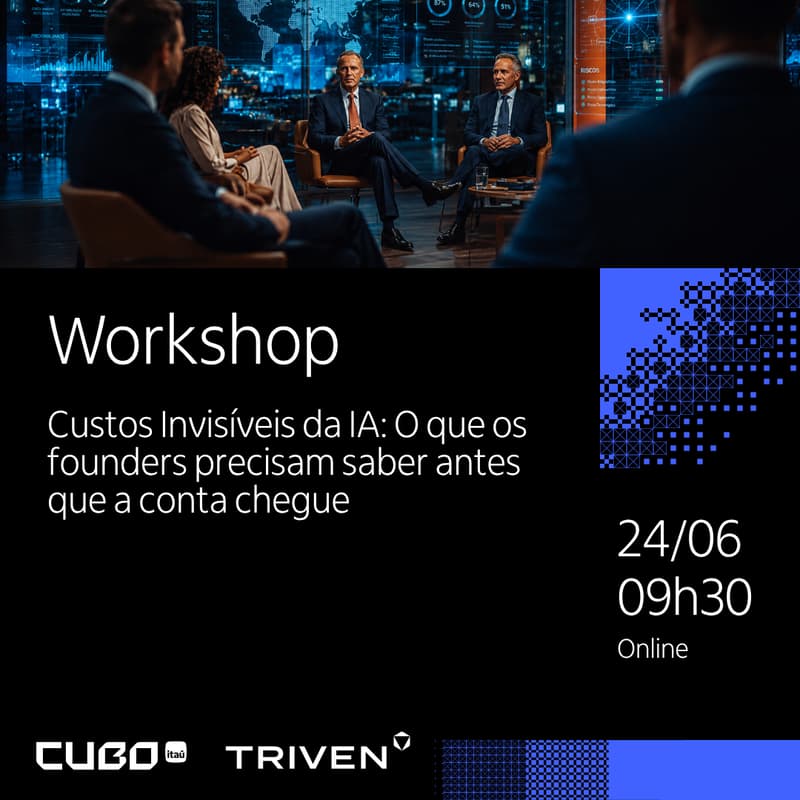 Cover Image for [Triven & Cubo] Workshop: Custos Ocultos da Implantação de IA