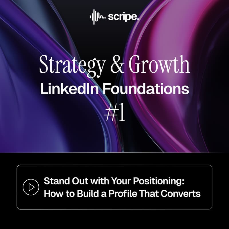 Cover Image for LinkedIn Foundations #1 How to Build a Positioning & Profile That Converts