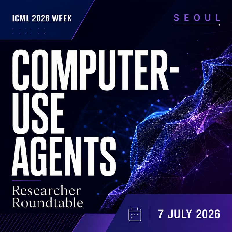 Cover Image for Computer-Use Agents Researcher Roundtable · ICML 2026 Week