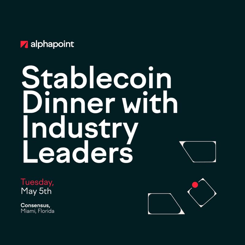 Cover Image for The Stablecoin Era: Treasury Leaders Dinner w/ Alphapoint