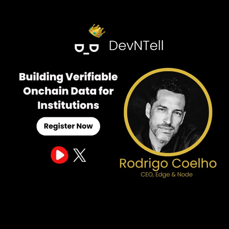 Cover Image for DevNTell - Building Verifiable Onchain Data for Institutions with Edge & Node CEO Rodrigo Coelho
