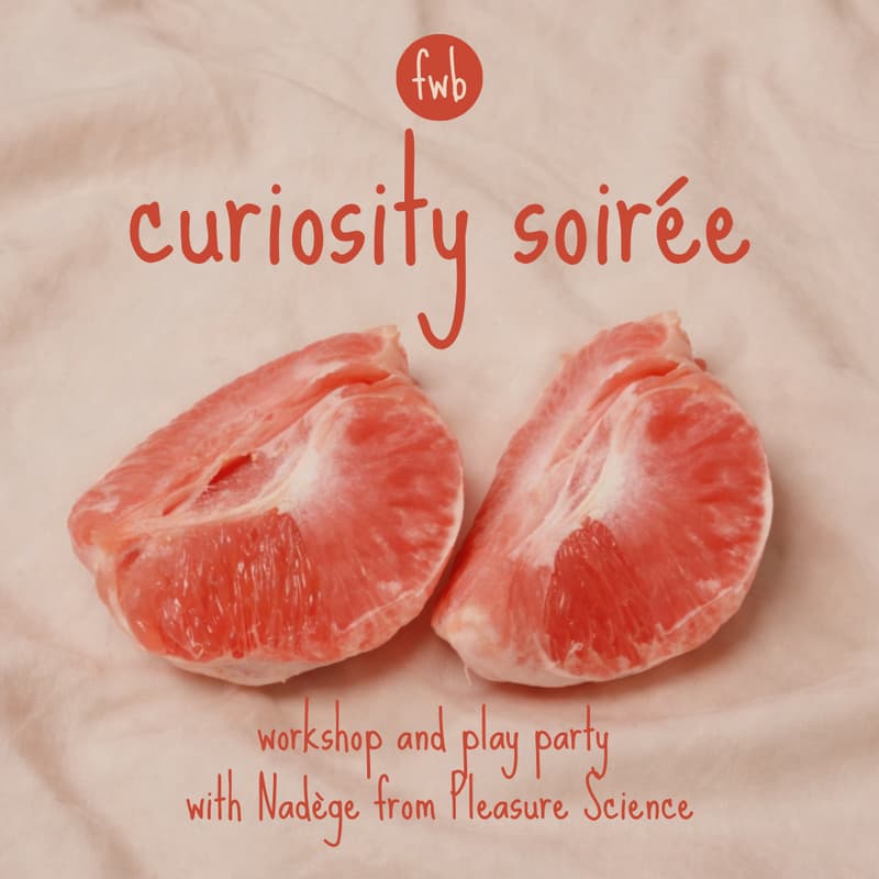 Cover Image for fwb play 👯‍♀️ curiosity soirée