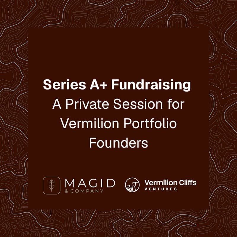 Cover Image for Series A+ Fundraising: A Private Session for Vermilion Portfolio Founders